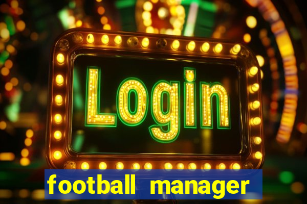 football manager 2021 touch 21.4.0 apk